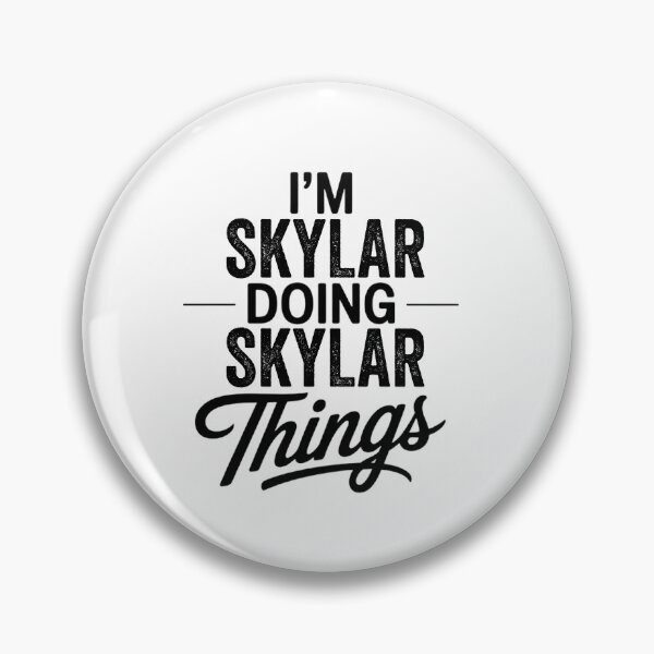 Item preview, I'm Skylar Doing Skylar Things designed and sold by Oussinc.