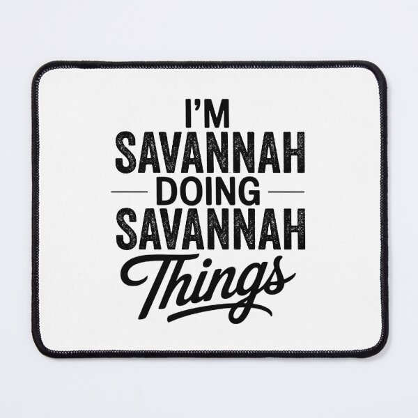 Item preview, I'm Savannah Doing Savannah Things designed and sold by Oussinc.