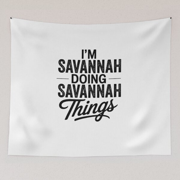 Item preview, I'm Savannah Doing Savannah Things designed and sold by Oussinc.