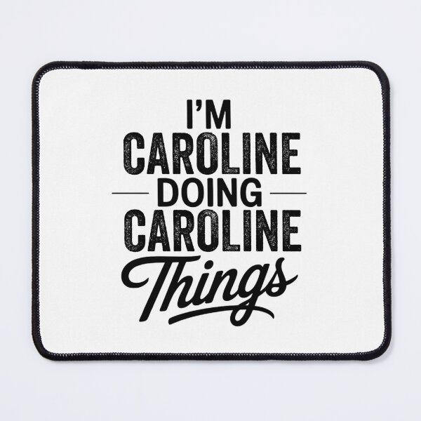 Item preview, I'm Caroline Doing Caroline Things designed and sold by Oussinc.