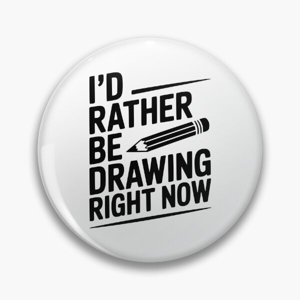 Item preview, I’d Rather Be Drawing Right Now designed and sold by Frank Ring.