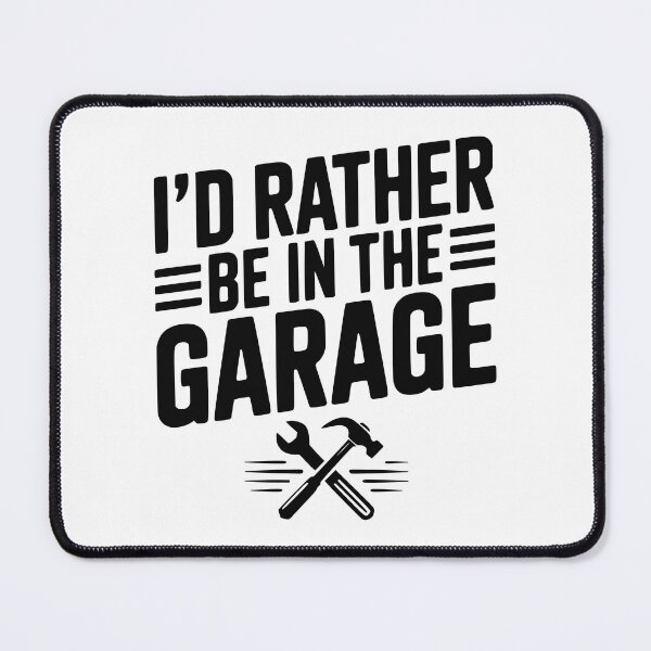 Item preview, I’d Rather Be in the Garage designed and sold by Frank Ring.