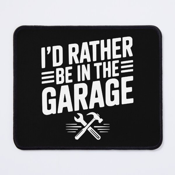 Item preview, I’d Rather Be in the Garage designed and sold by Frank Ring.