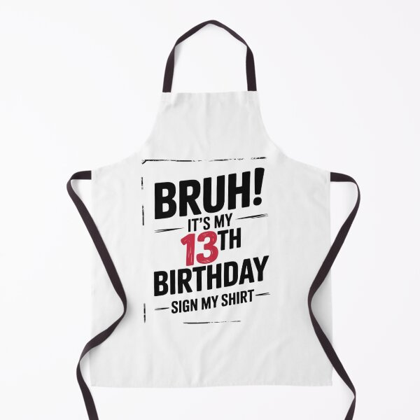 Item preview, Bruh It's My 13th Birthday Sign My 13 Year Old designed and sold by Belkisallen.