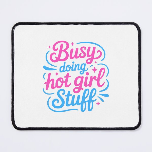 Item preview, Busy Doing Hot Girl Stuff! Funny Girly designed and sold by PMCreative.