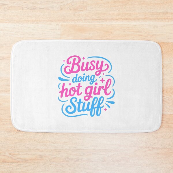 Item preview, Busy Doing Hot Girl Stuff! Funny Girly designed and sold by PMCreative.