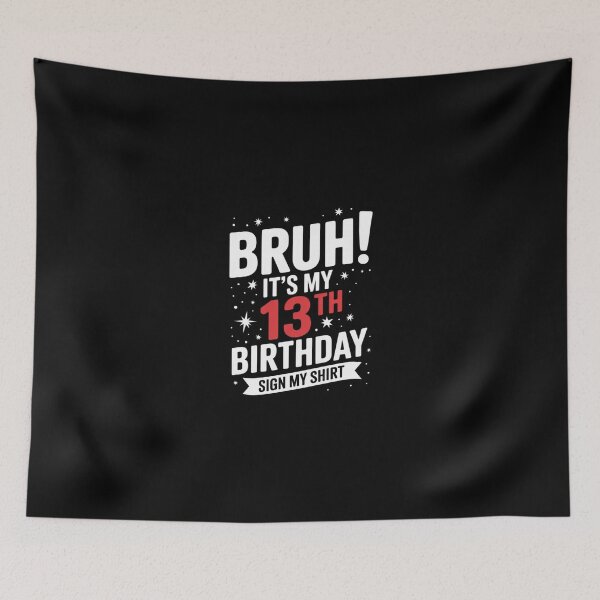 Item preview, Bruh It's My 13th Birthday Sign My 13 Years Old Bday2  designed and sold by Belkisallen.