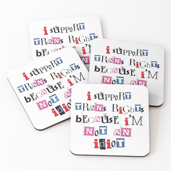 Item preview, Trans Lives Matter! I support Trans Rights because I'm not an idiot! designed and sold by LGBTcuteGifts.