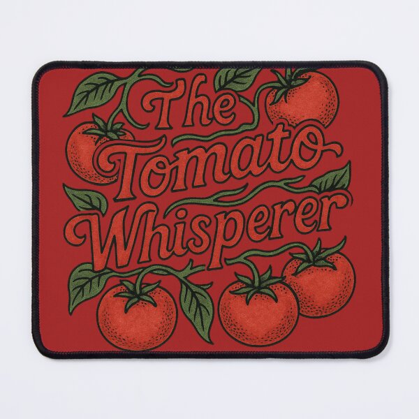 Item preview, The Tomato Whisperer  designed and sold by FrictionMaxxing.