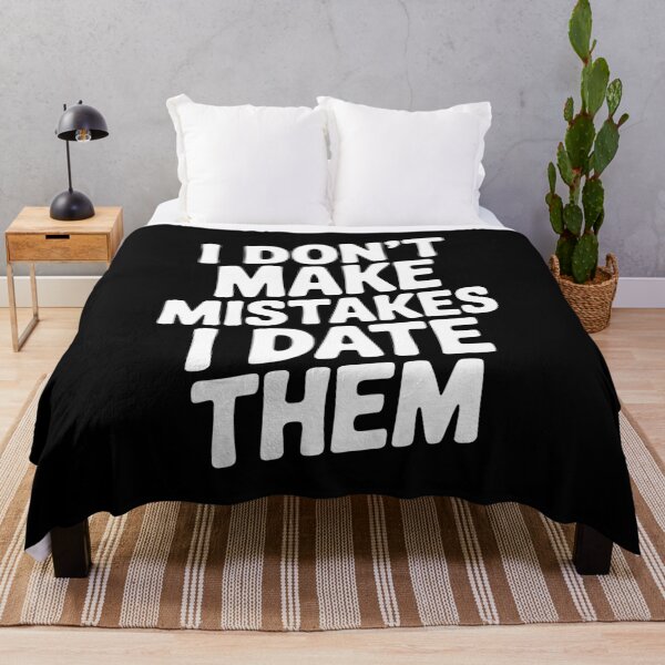 Item preview, I Don’t Make Mistake I Date Them designed and sold by Frank Ring.