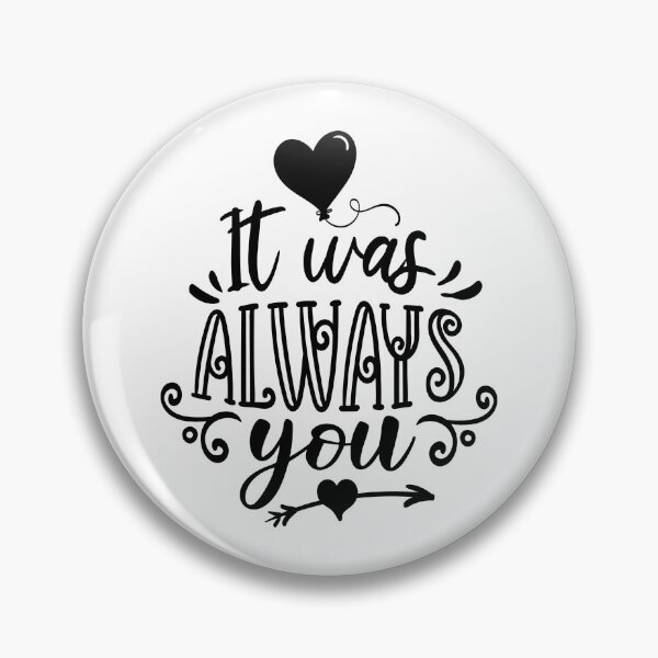 Item preview, It Was Always You – Romantic Hand Lettered Love Quote Design designed and sold by DigitalGemArt.