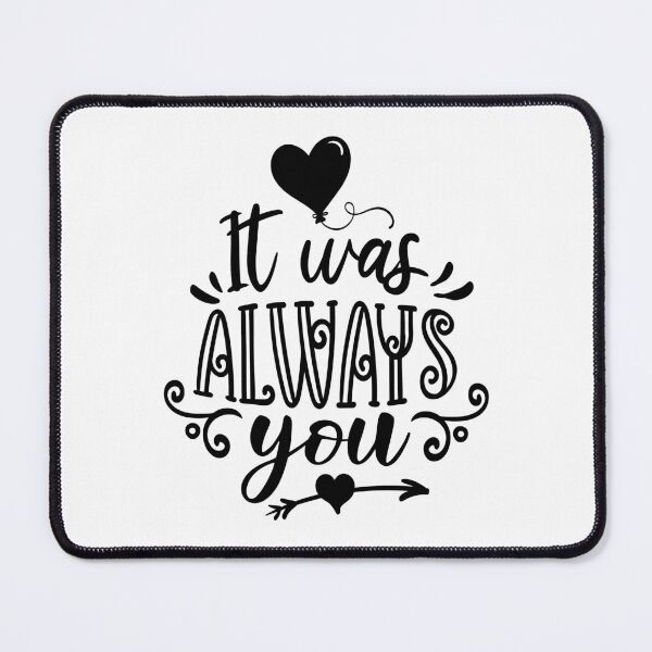Item preview, It Was Always You – Romantic Hand Lettered Love Quote Design designed and sold by DigitalGemArt.