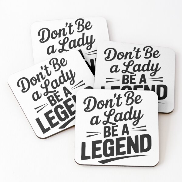 Item preview, Don’t Be a Lady Be a Legend designed and sold by Frank Ring.