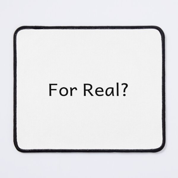 Item preview, For real (3) designed and sold by McFleur's Lens.