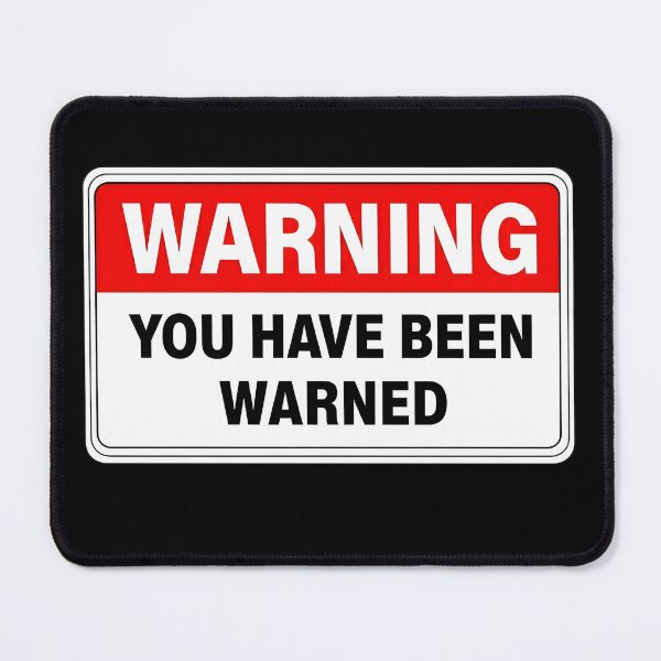 Item preview, Funny Warning Sign You have been warned  designed and sold by LittleArij.