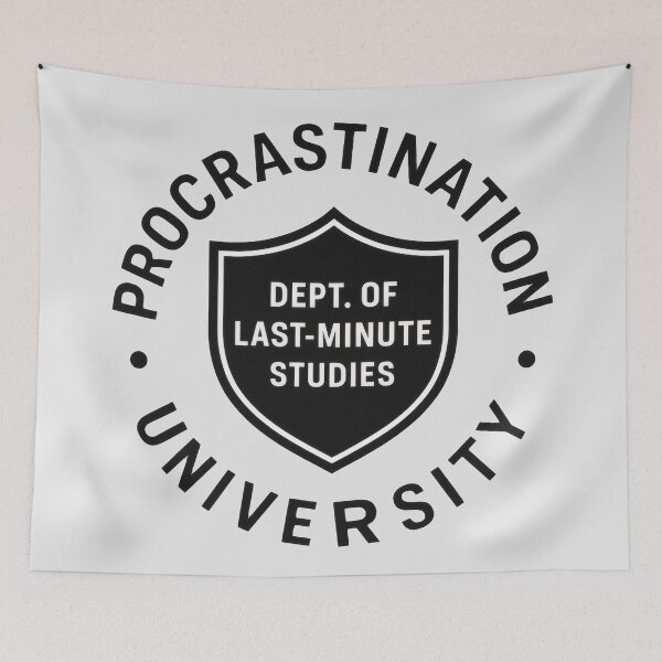 Item preview, Procrastination University — Dept. of Last-Minute Studies designed and sold by Ombrya.