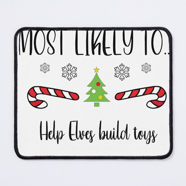 Item preview, Most Likely To...Help Elves build toys designed and sold by CGArtwork13.