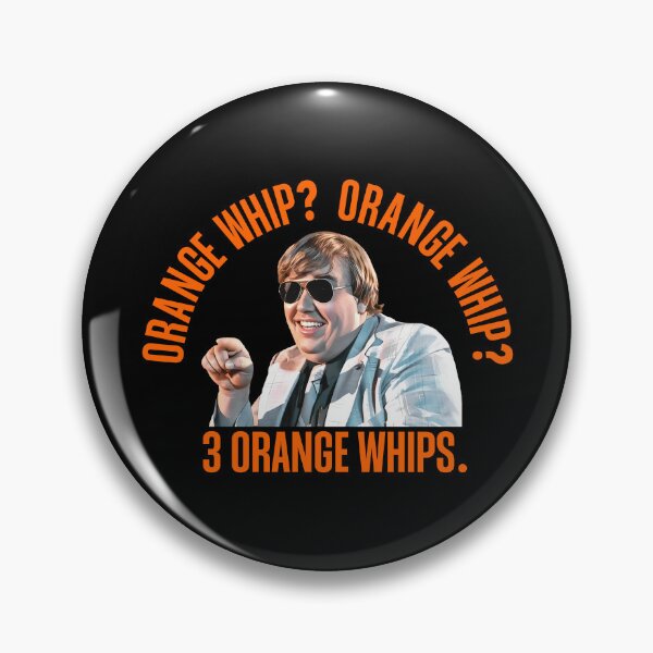 Item preview, Orange Whip? Orange Whip? 3 Orange Whips - Blues Brothers designed and sold by acquiesce13.