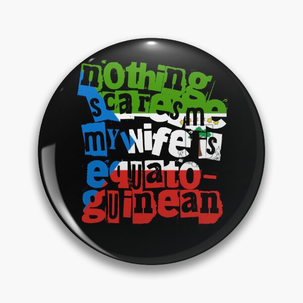 Item preview, Equatorial Guinea Nothing Scares Me My Wife Is Equatoguinean designed and sold by chrisrivait.