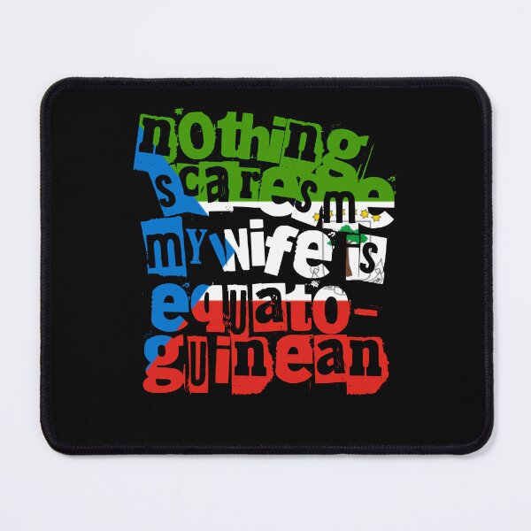 Item preview, Equatorial Guinea Nothing Scares Me My Wife Is Equatoguinean designed and sold by chrisrivait.