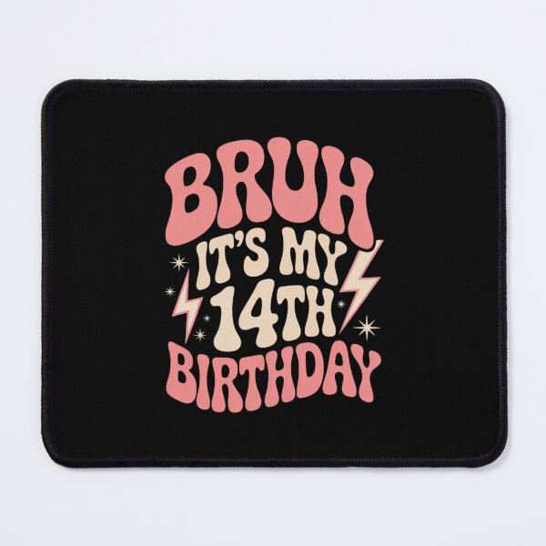 Item preview, Bruh It's My 14th Birthday 14 Year Old Birthday For Girls designed and sold by THagBlue.