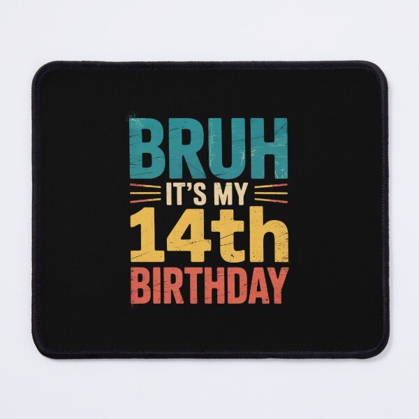 Item preview, Bruh Its My 14th Birthday 14 Year Old Girl Teen Boy Bday designed and sold by THagBlue.