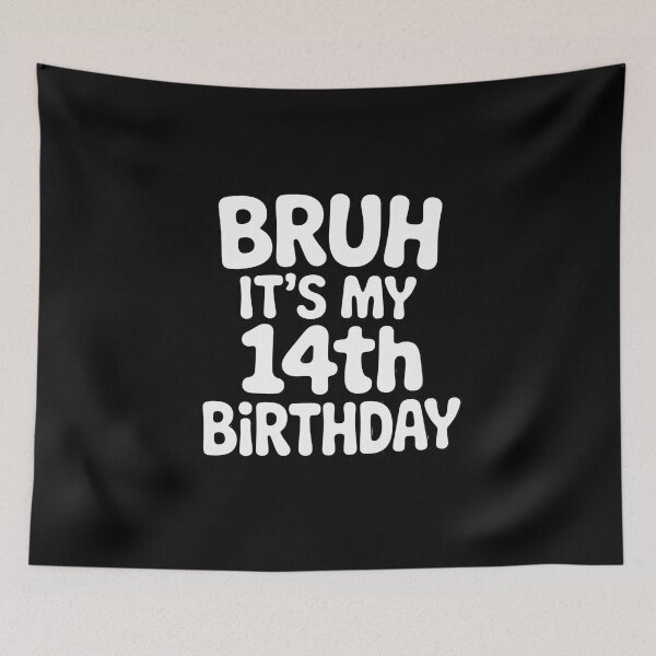 Item preview, Bruh It's My 14th Birthday 14 Year Old Teen Birthday Boy  designed and sold by THagBlue.