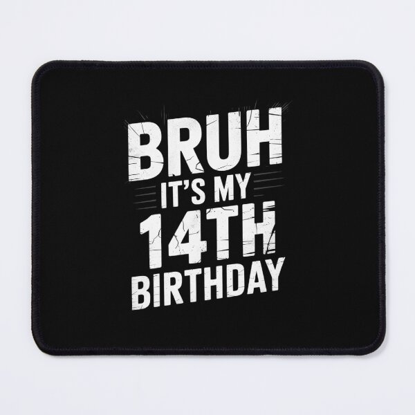 Item preview, Bruh It's My 14th Birthday 14 Years Old Birthday1 designed and sold by THagBlue.