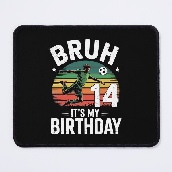 Item preview, Bruh It's My 14th Birthday Soccer 14 Year Old designed and sold by THagBlue.