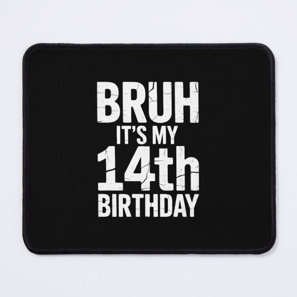 Item preview, Bruh It's My 14th Birthday I'm 14 Year Old Birthday designed and sold by THagBlue.
