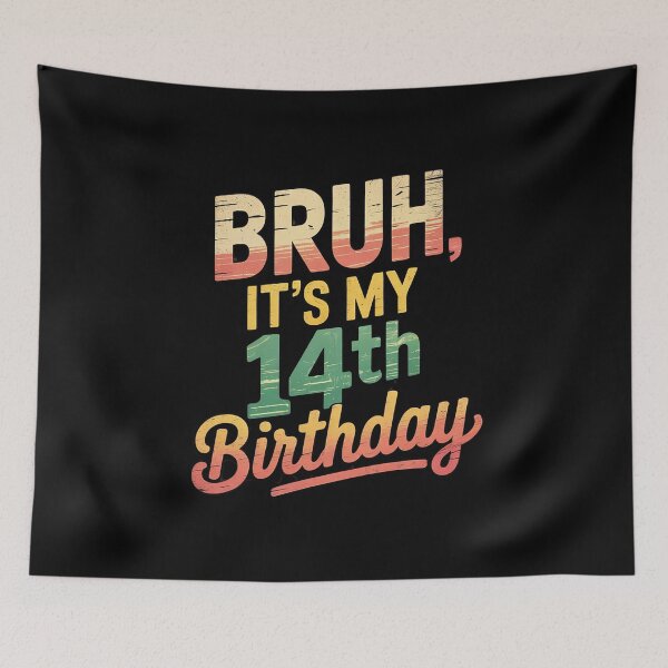 Item preview, Bruh It's My 14th Birthday I'm 14 Year Old Birthday  designed and sold by THagBlue.