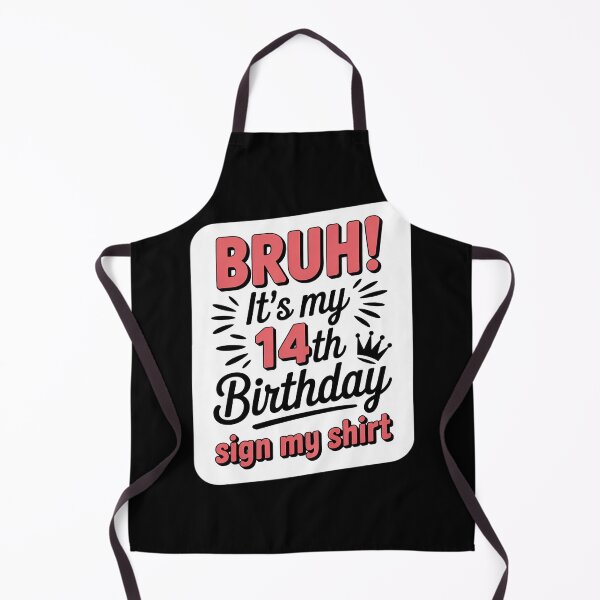 Item preview, BRUH It's My 14th Birthday Party Sign My Girl 14 Bday designed and sold by THagBlue.