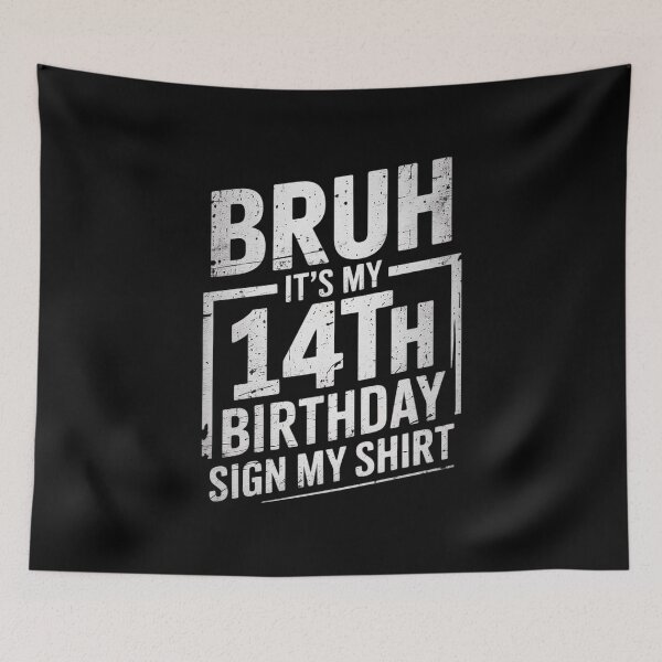 Item preview, Bruh It's My 14th Birthday Sign My 14 Years Old Party  designed and sold by THagBlue.