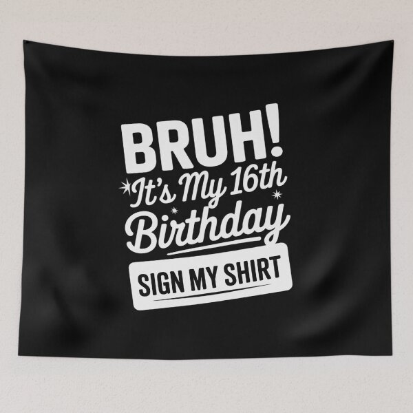 Item preview, Bruh It's My 16th Birthday Sign My 16 Year Old Party  designed and sold by THagBlue.