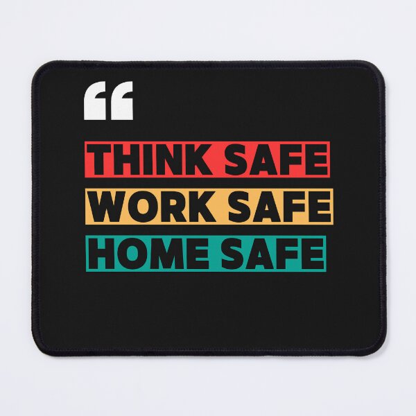 Item preview, Think Safe Work Safe Go Home Safe – Safety Quote Workwear Tee designed and sold by brownsafetyman.