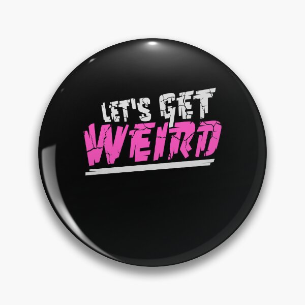 Item preview, Let's Get Weird Funny Quote Attitude Humor Unique Statement designed and sold by shirt-o-mat.