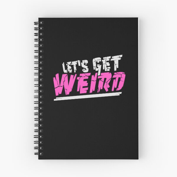 Item preview, Let's Get Weird Funny Quote Attitude Humor Unique Statement designed and sold by shirt-o-mat.