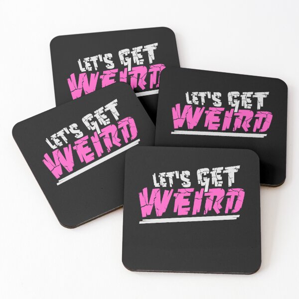 Item preview, Let's Get Weird Funny Quote Attitude Humor Unique Statement designed and sold by shirt-o-mat.