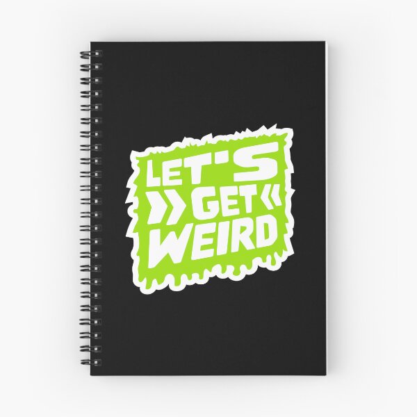 Item preview, Let's Get Weird Slime Green Drops Graffiti Quote Humor designed and sold by shirt-o-mat.