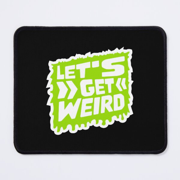 Item preview, Let's Get Weird Slime Green Drops Graffiti Quote Humor designed and sold by shirt-o-mat.