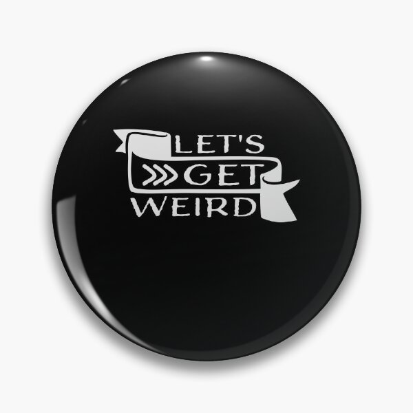 Item preview, Let's Get Weird Funny Banner Quote Humor Statement designed and sold by shirt-o-mat.