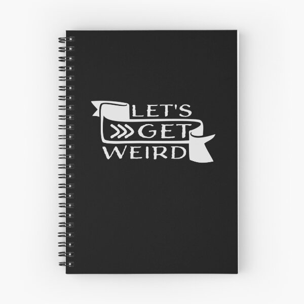 Item preview, Let's Get Weird Funny Banner Quote Humor Statement designed and sold by shirt-o-mat.
