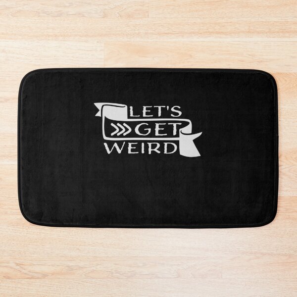 Item preview, Let's Get Weird Funny Banner Quote Humor Statement designed and sold by shirt-o-mat.