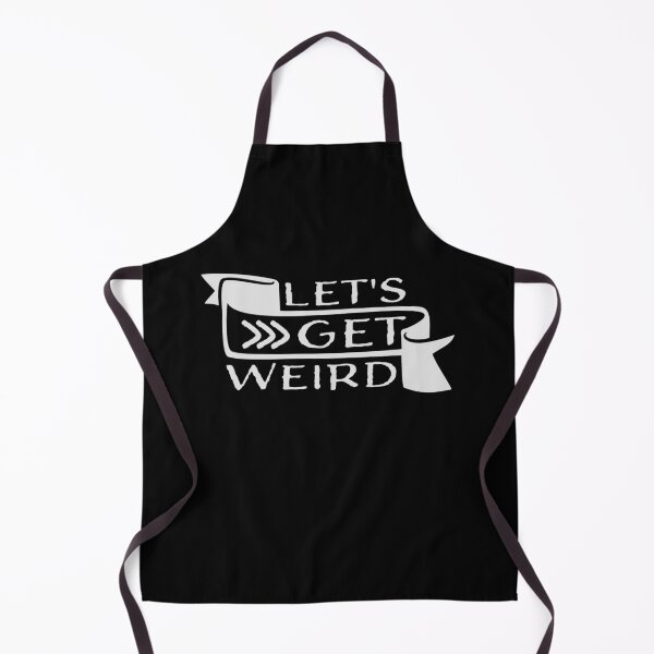 Item preview, Let's Get Weird Funny Banner Quote Humor Statement designed and sold by shirt-o-mat.