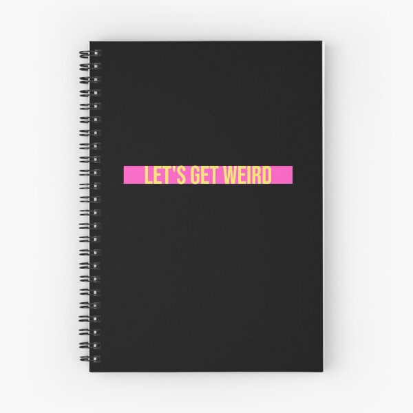 Item preview, Let's Get Weird Funny Quote Humor Unique Statement designed and sold by shirt-o-mat.