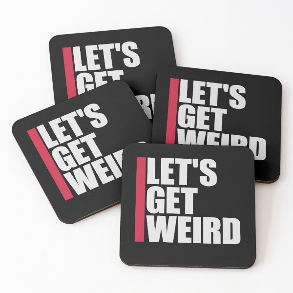 Item preview, Let's Get Weird Funny Quote Humor Unique Statement designed and sold by shirt-o-mat.