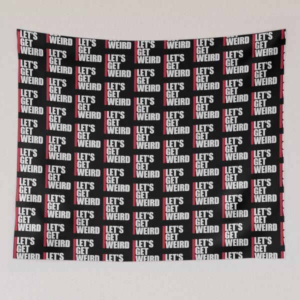 Item preview, Let's Get Weird Funny Quote Humor Unique Statement designed and sold by shirt-o-mat.