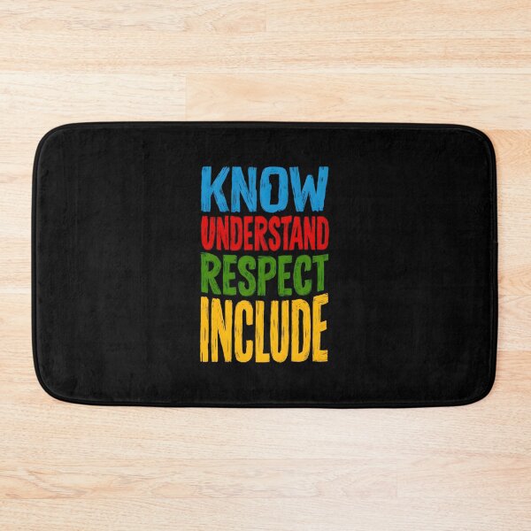 Item preview, KNOW • UNDERSTAND • RESPECT • INCLUDE – Bold Awareness Day Message designed and sold by Psycho-Crazy.