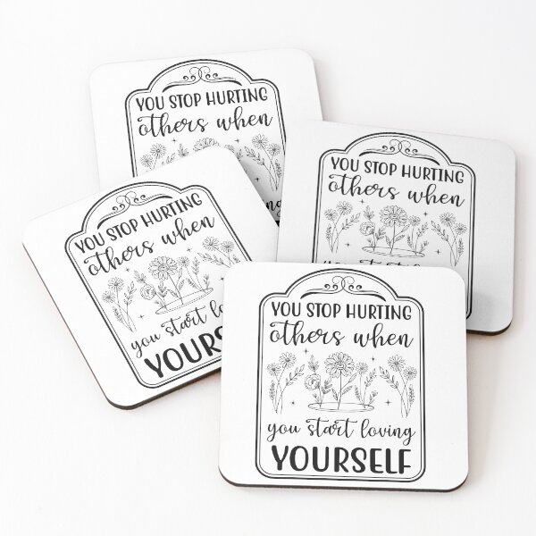 Item preview, You Stop Hurting Others When You Start Loving Yourself – Self Love Quote Design designed and sold by AgnieszkaTees.
