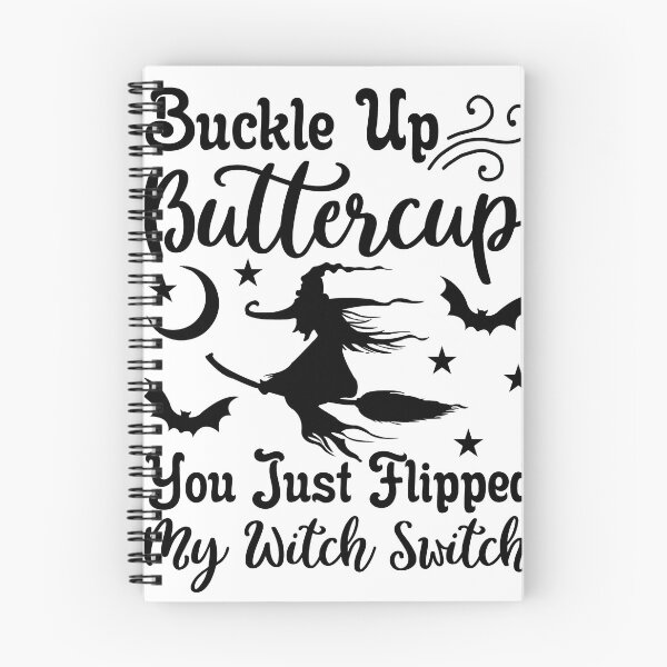 Item preview, Buckle Up Buttercup – You Just Flipped My Witch Switch designed and sold by AgnieszkaTees.